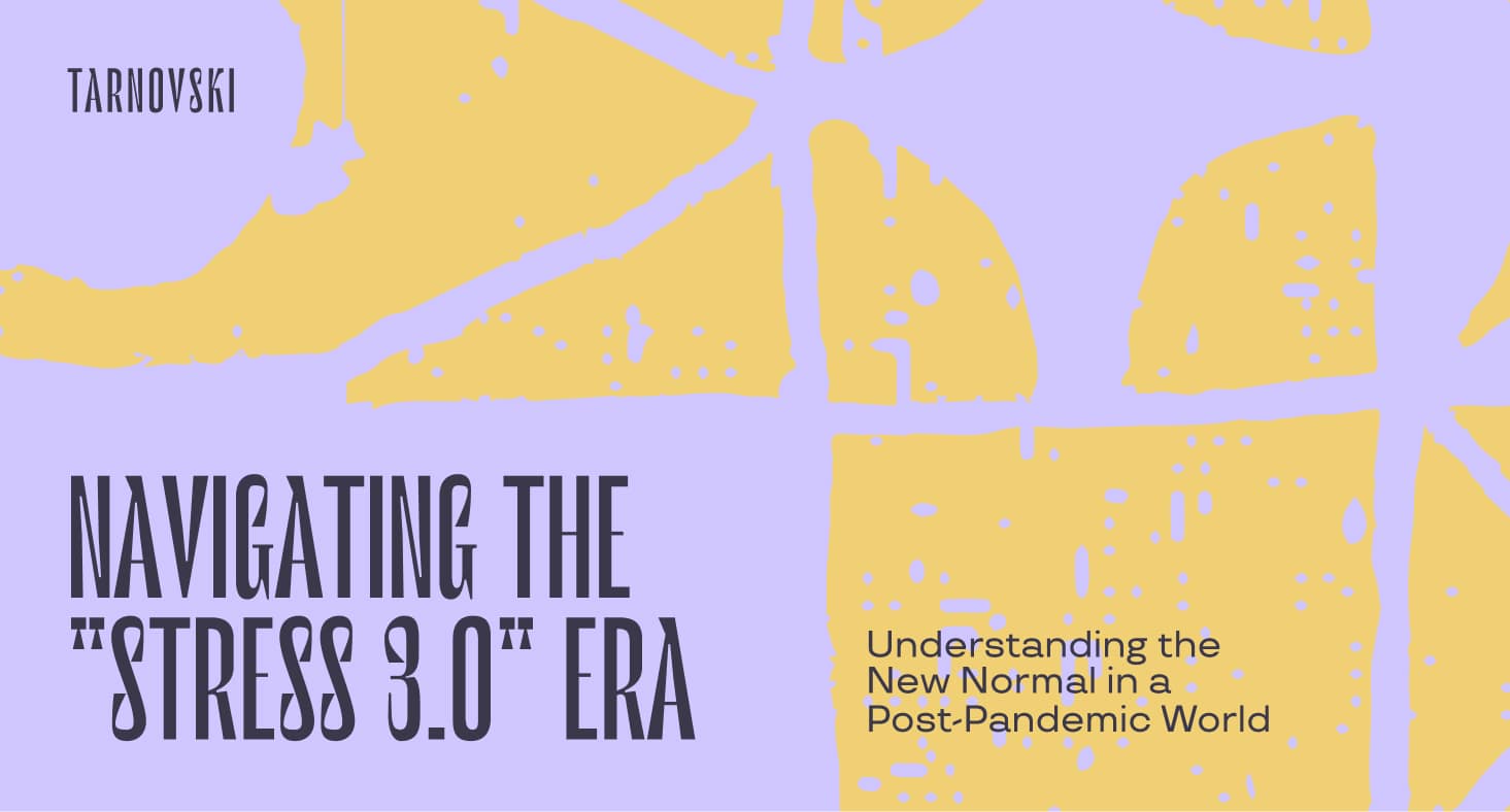 Navigating the "Stress 3.0" Era: Understanding the New Normal in a Post-Pandemic World
