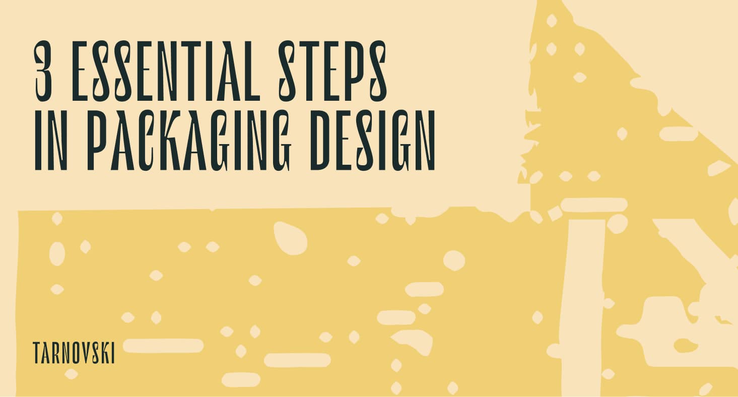 3 Essential Steps in Packaging Design for Brand Identity and Strategy