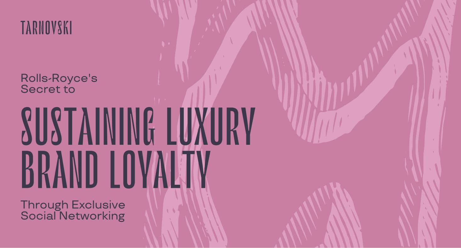 Rolls-Royce's Secret to Sustaining Luxury Brand Loyalty Through Exclusive Social Networking